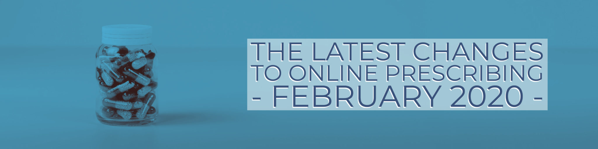 The Latest Changes To Online Prescribing February 2020 Doctor 4 U